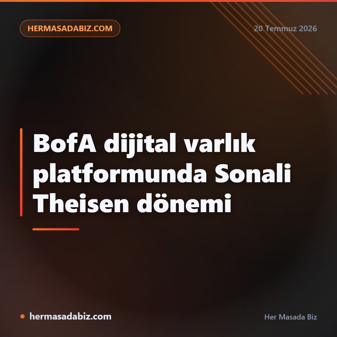 BofA dijital varlık platformunda Sonali Theisen dönemi