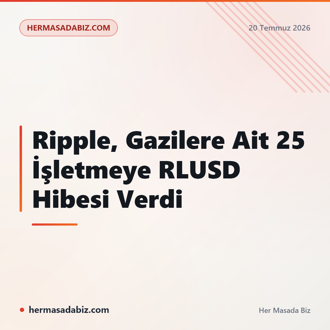 Ripple, Gazilere Ait 25 İşletmeye RLUSD Hibesi Verdi
