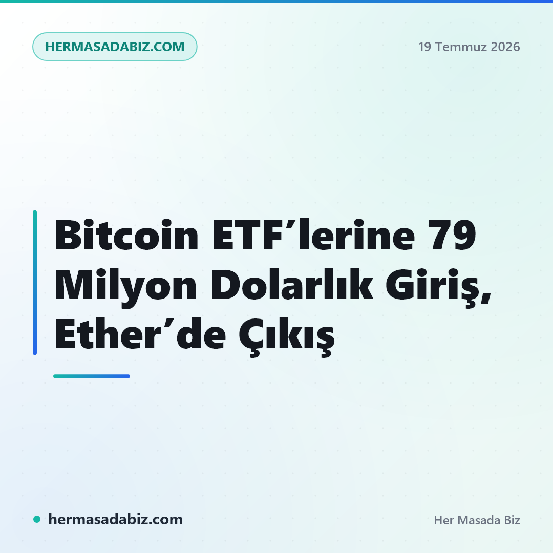 Bitcoin ETF’lerine 79 Milyon Dolarlık Giriş, Ether’de Çıkış