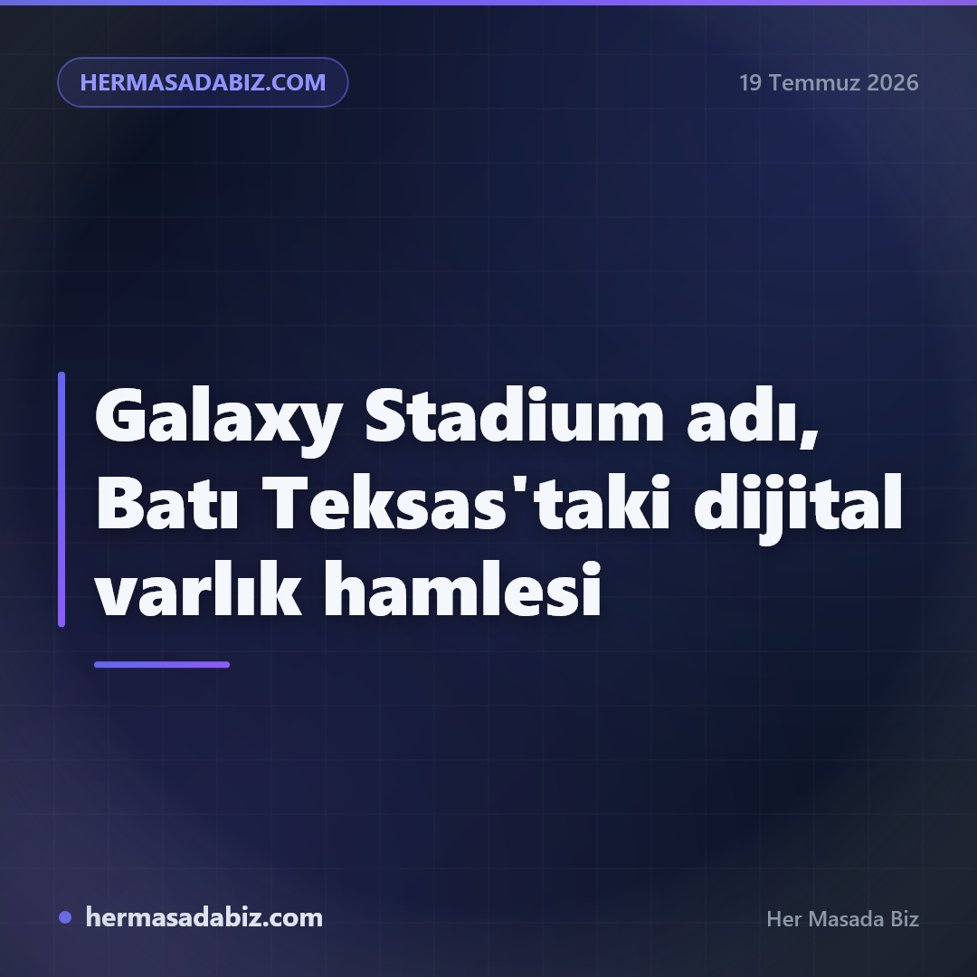 Galaxy Stadium adı, Batı Teksas'taki dijital varlık hamlesi