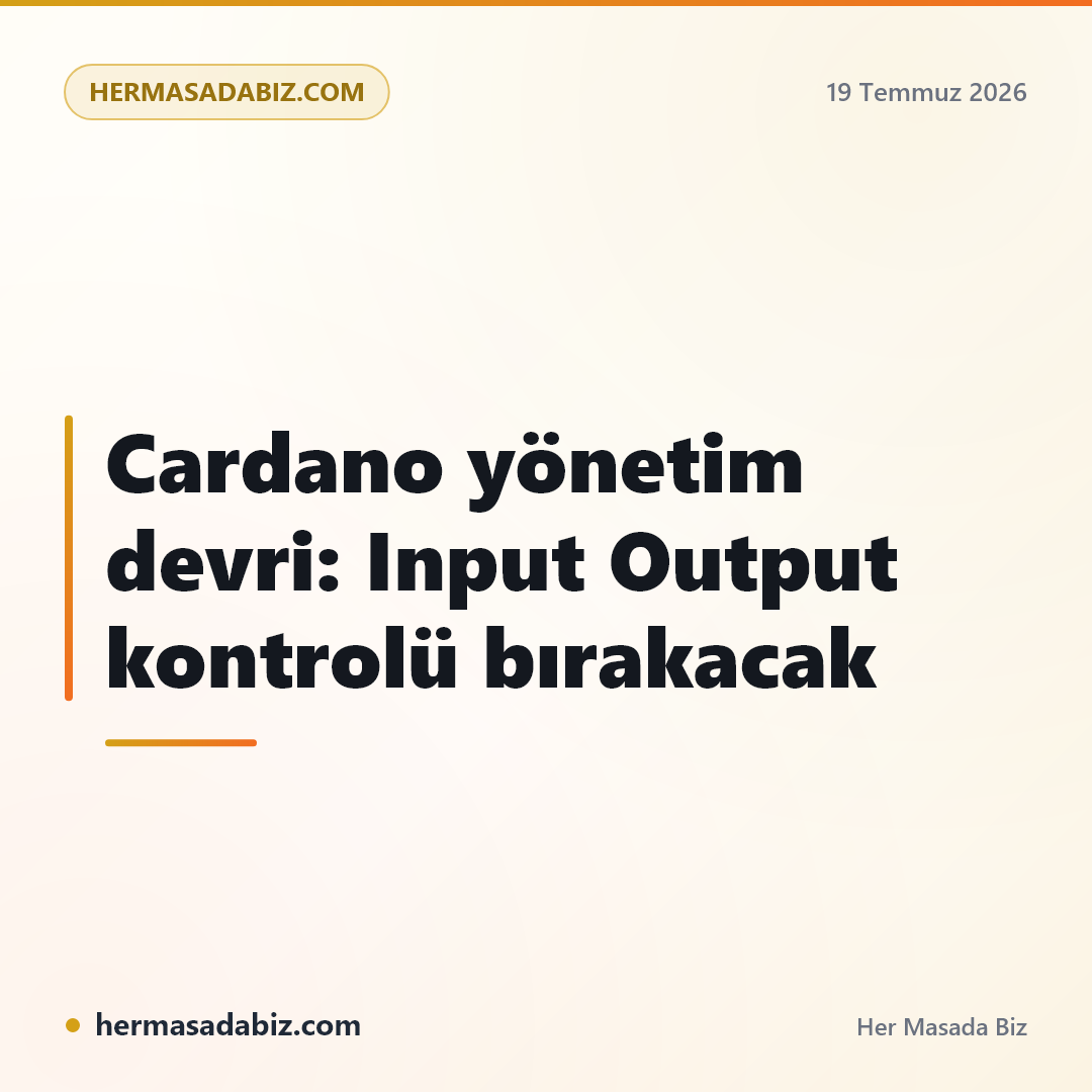 Cardano yönetim devri: Input Output kontrolü bırakacak