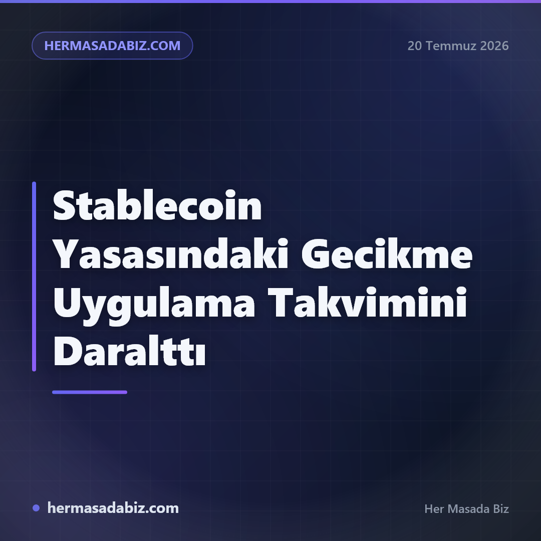 Stablecoin Yasasındaki Gecikme Uygulama Takvimini Daralttı