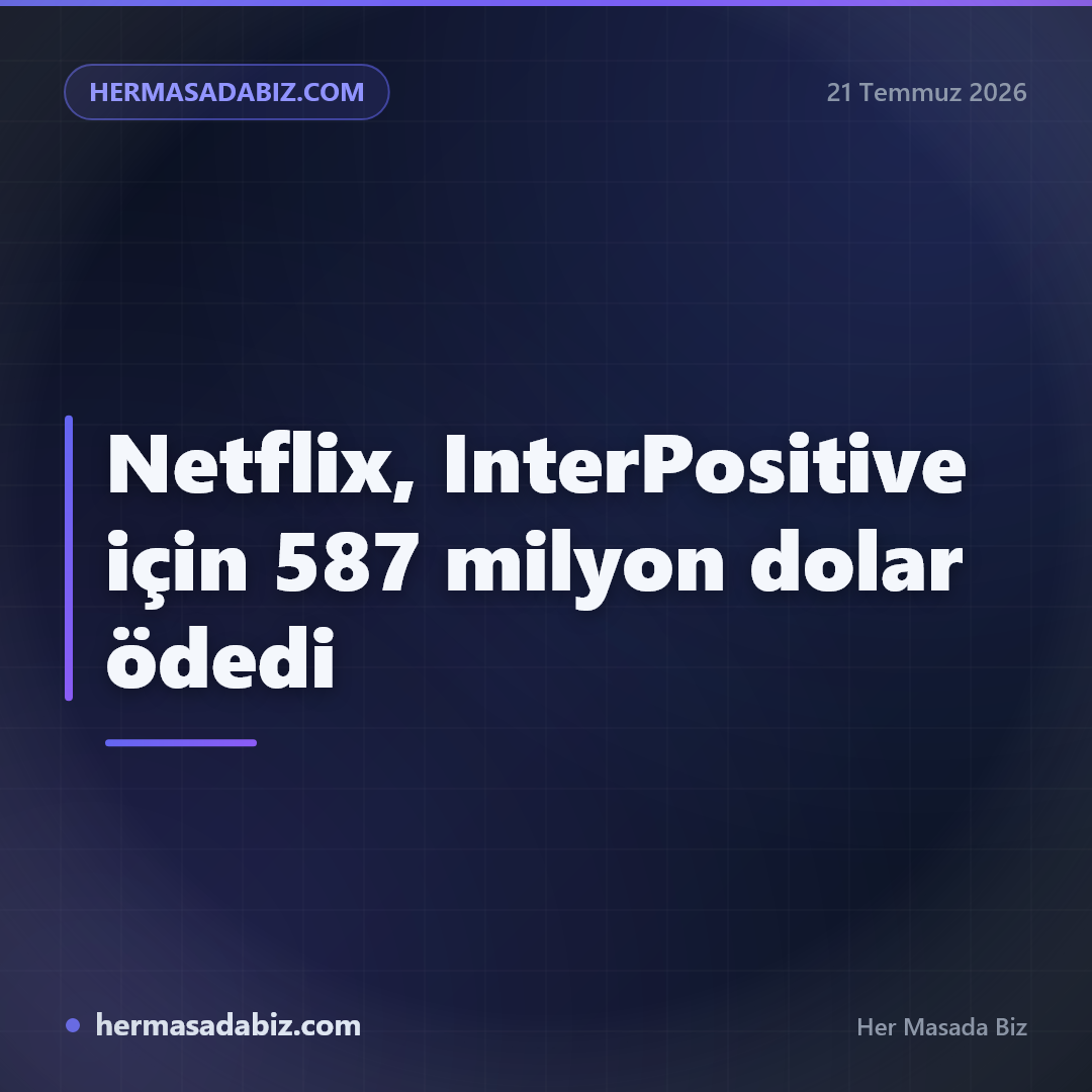 Netflix, InterPositive için 587 milyon dolar ödedi