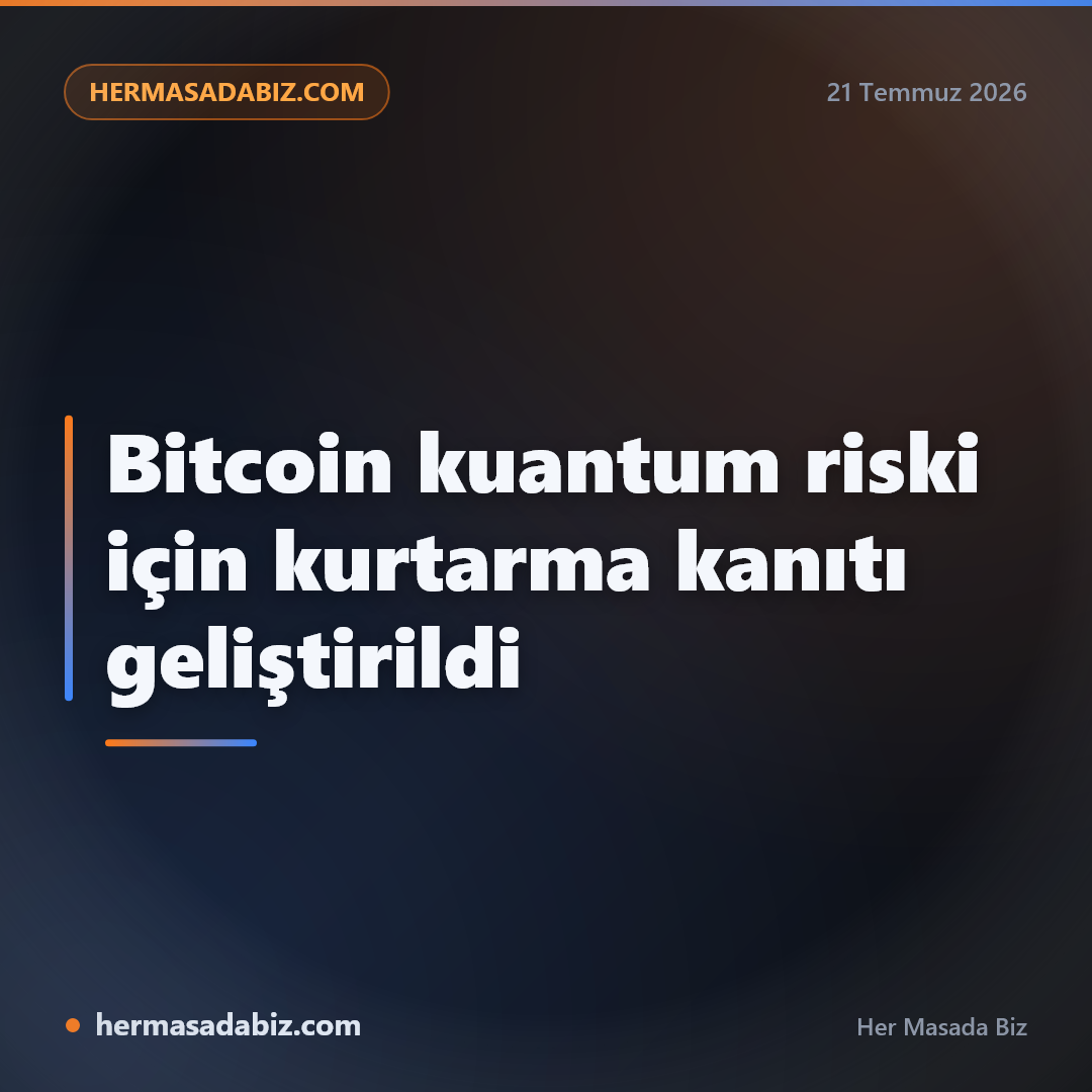 Bitcoin kuantum riski için kurtarma kanıtı geliştirildi