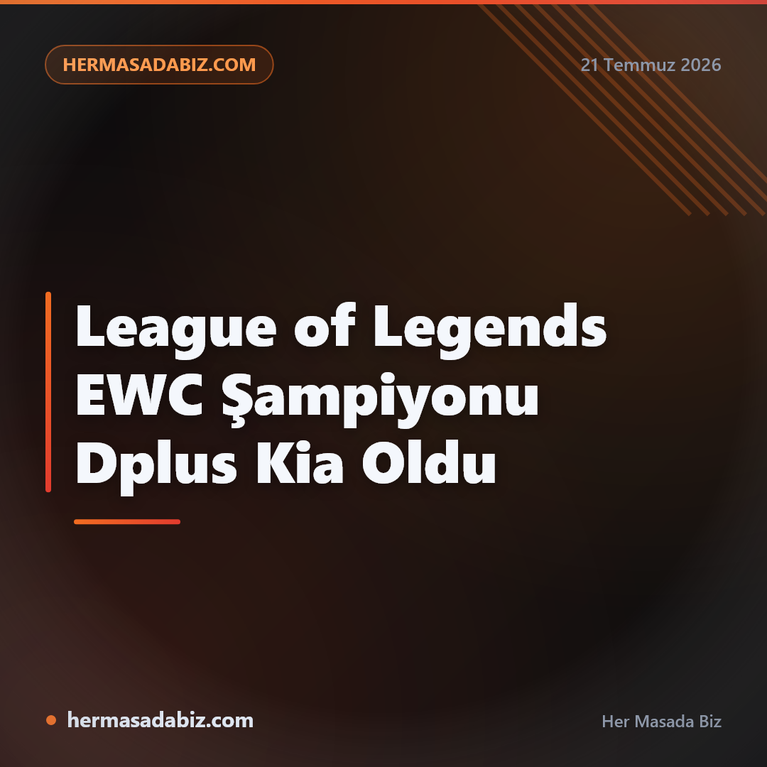 League of Legends EWC Şampiyonu Dplus Kia Oldu