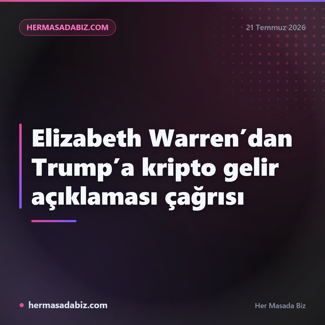 Elizabeth Warren’dan Trump’a kripto gelir açıklaması çağrısı