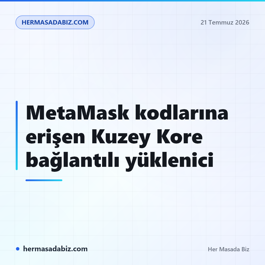 MetaMask kodlarına erişen Kuzey Kore bağlantılı yüklenici