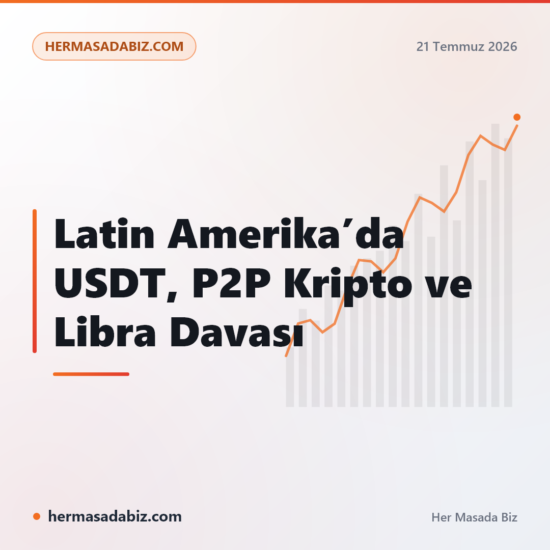 Latin Amerika’da USDT, P2P Kripto ve Libra Davası