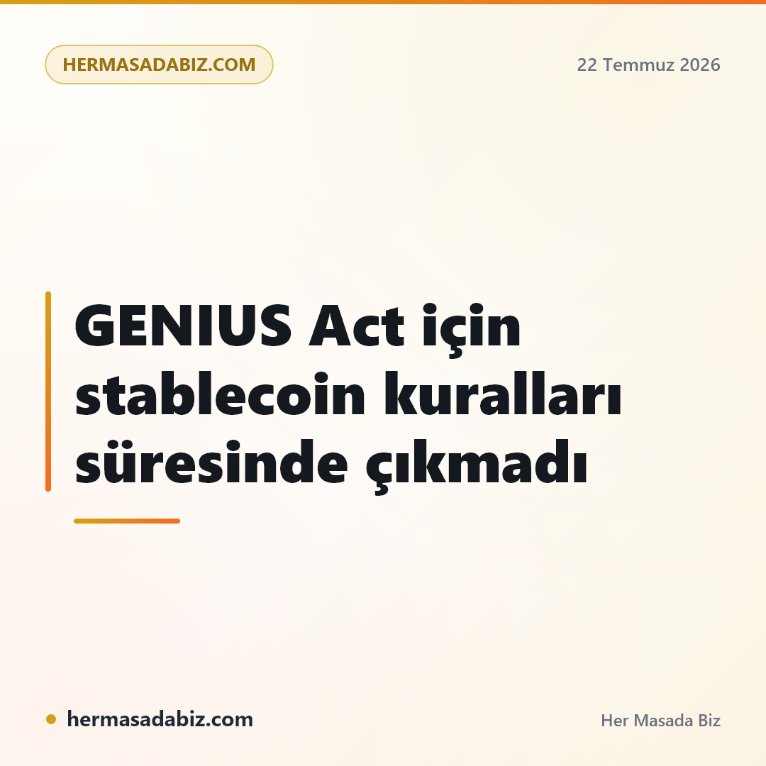 GENIUS Act için stablecoin kuralları süresinde çıkmadı