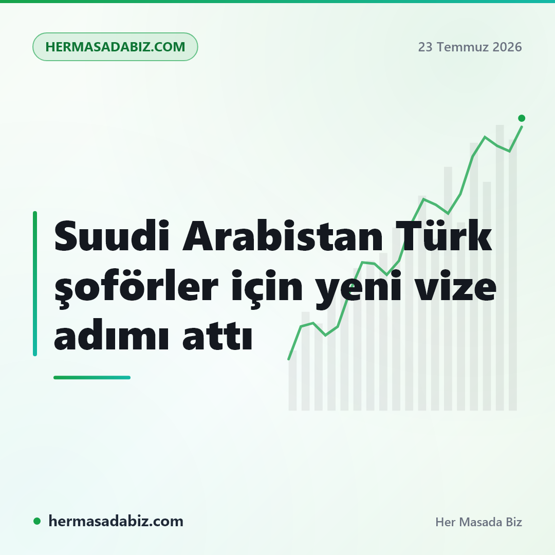 Suudi Arabistan Türk şoförler için yeni vize adımı attı