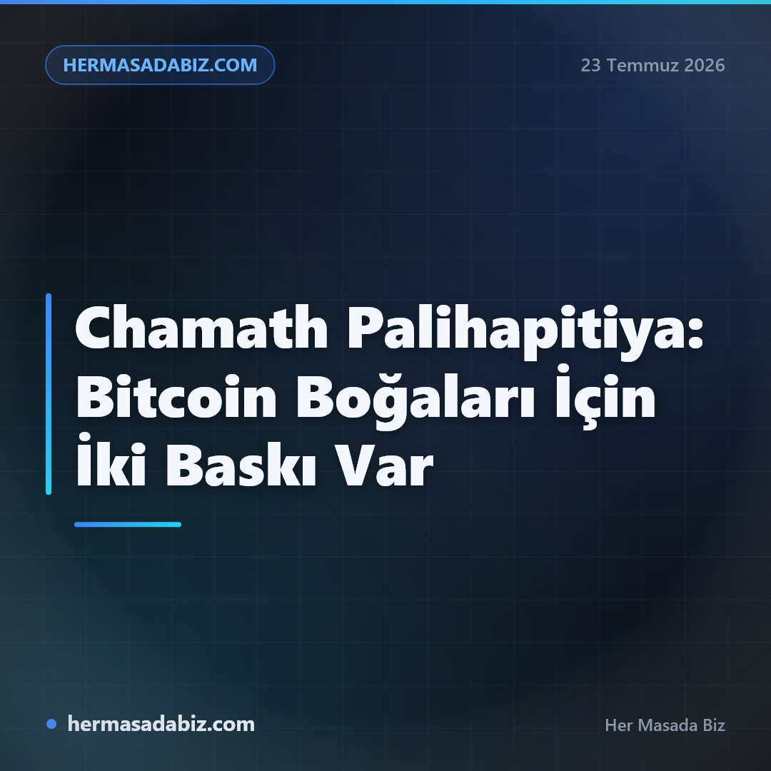 Chamath Palihapitiya: Bitcoin Boğaları İçin İki Baskı Var