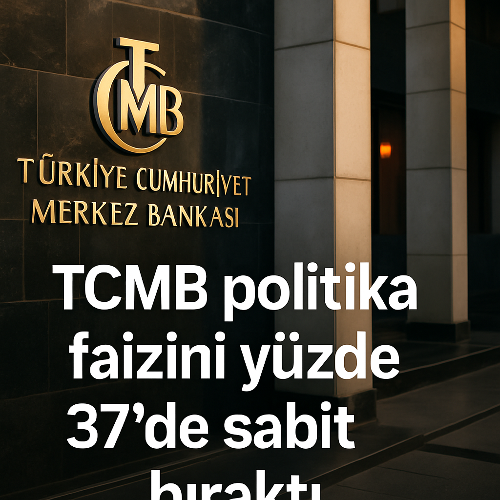 TCMB politika faizini yüzde 37’de sabit bıraktı