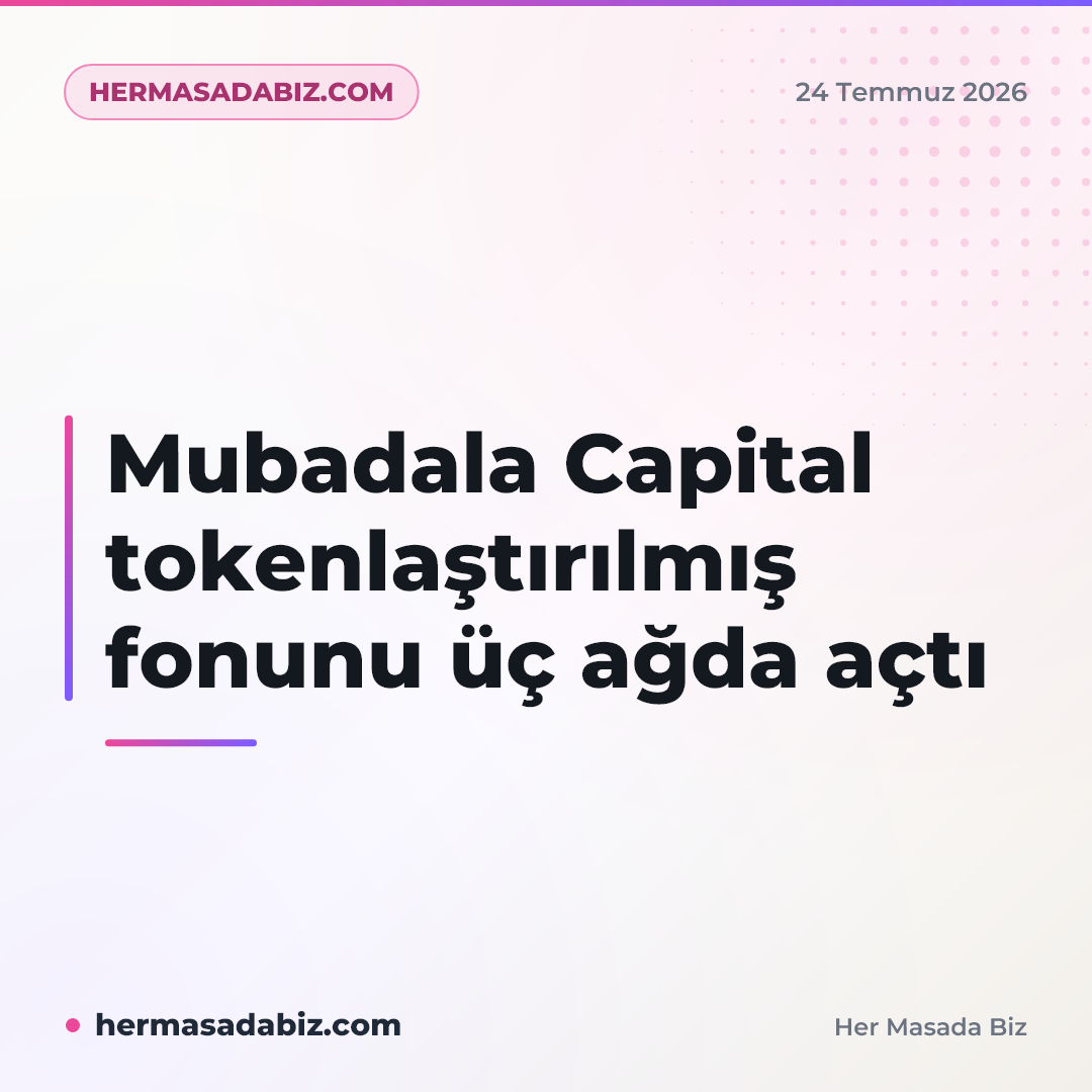 Mubadala Capital tokenlaştırılmış fonunu üç ağda açtı
