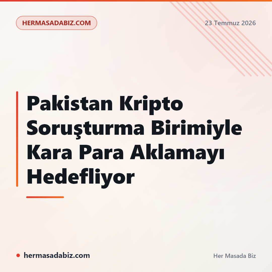 Pakistan Kripto Soruşturma Birimiyle Kara Para Aklamayı Hedefliyor