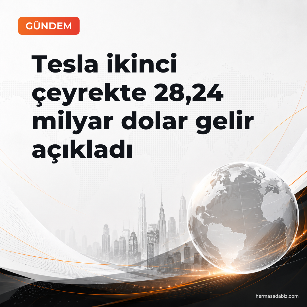Tesla ikinci çeyrekte 28,24 milyar dolar gelir açıkladı