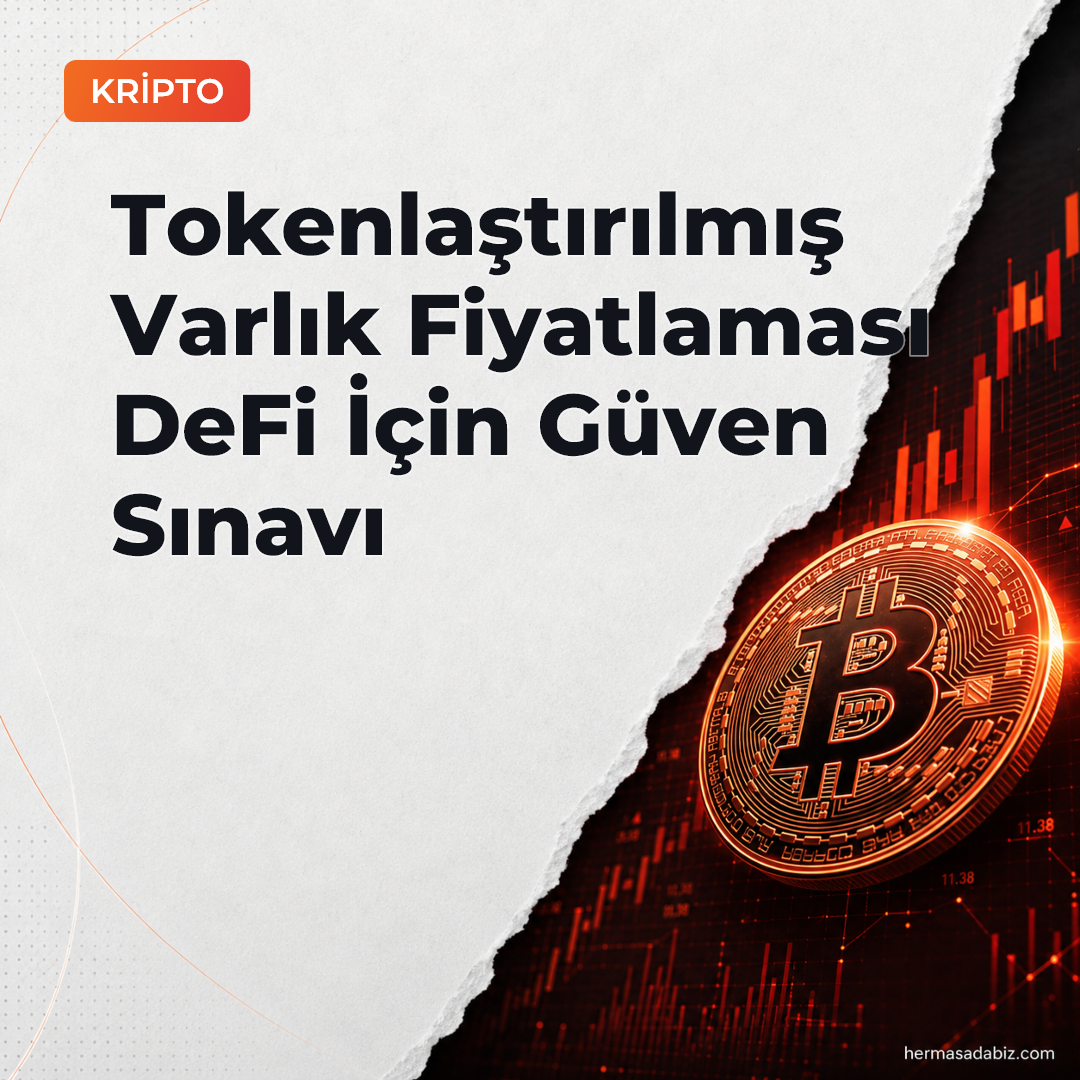 Tokenlaştırılmış Varlık Fiyatlaması DeFi İçin Güven Sınavı