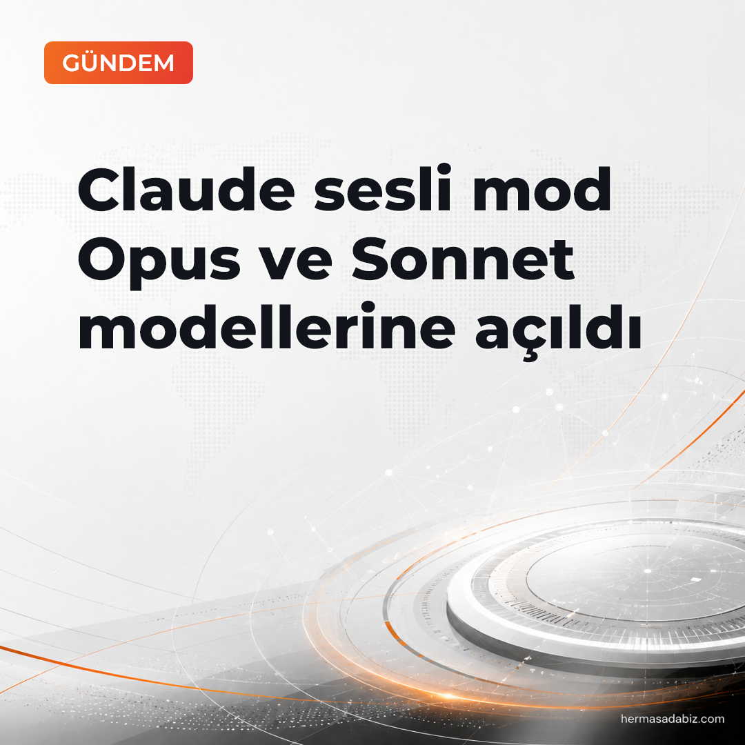 Claude sesli mod Opus ve Sonnet modellerine açıldı
