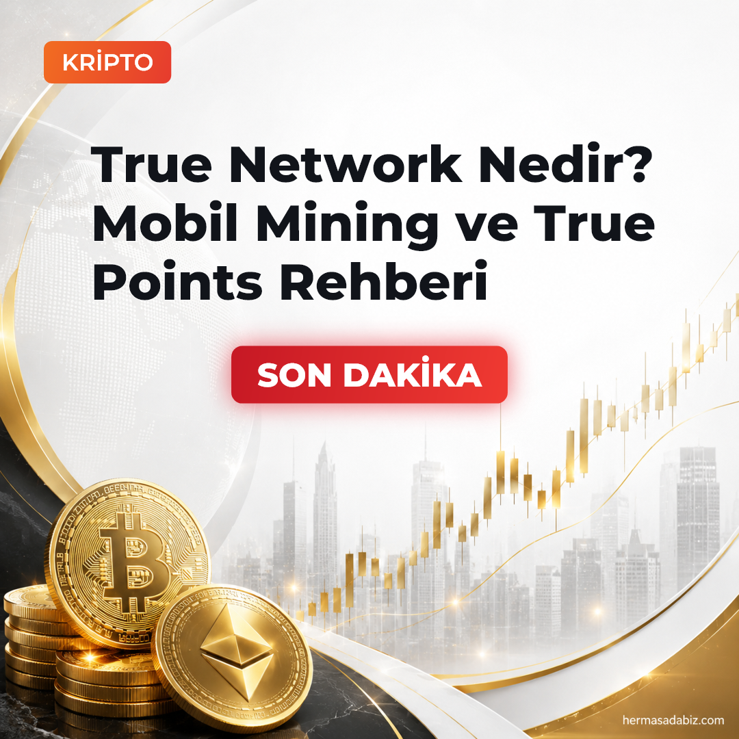 True Network Nedir? Mobil Katılım ve True Points Rehberi